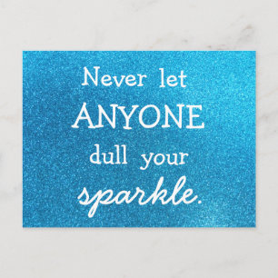 Never Let Anyone Dull Your Sparkle Blue Glitter Postcard
