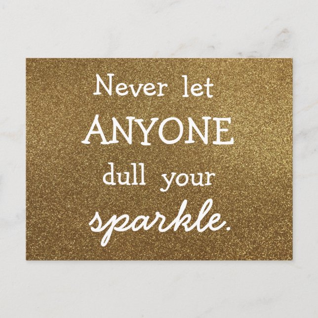 Never Let Anyone Dull Your Sparkle - Gold Glitter Postcard (Front)