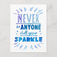 "Never let anyone dull your sparkle" motivational