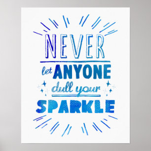 "Never let anyone dull your sparkle" motivational Poster