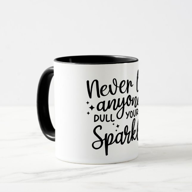 Never Let Anyone Dull your Sparkle Mug (Front Left)