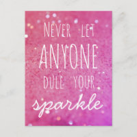 Never Let Anyone Dull Your Sparkle - Pink Bokeh