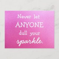 Never Let Anyone Dull Your Sparkle Pink Glitter