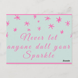 Never let anyone dull your sparkle postcard