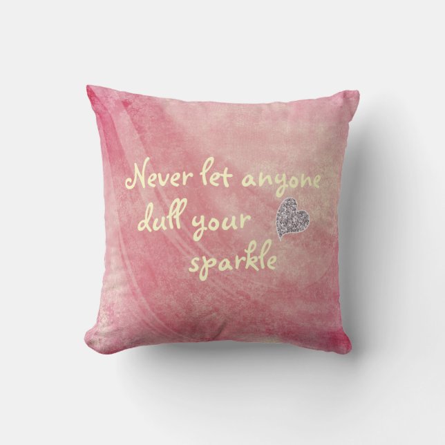 Never let anyone dull your sparkle quote cushion (Front)