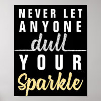 Never Let Anyone Dull Your Sparkle Quote Glitter