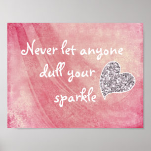 Never let anyone dull your sparkle quote poster