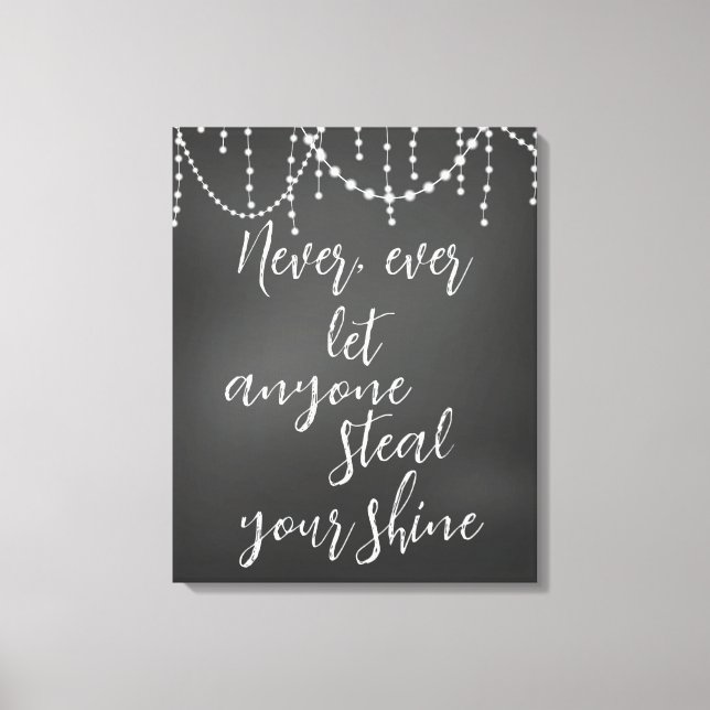 Never Let Anyone Steal Your Shine Quote Canvas Print (Front)