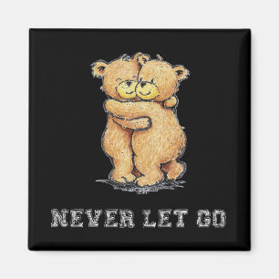 Never Let Go Bear Hug Magnet