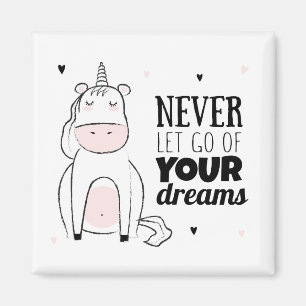 Never Let Go Of Your Dreams Magnet