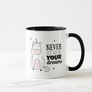Never Let Go Of Your Dreams Mug