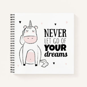 Never Let Go Of Your Dreams Notebook