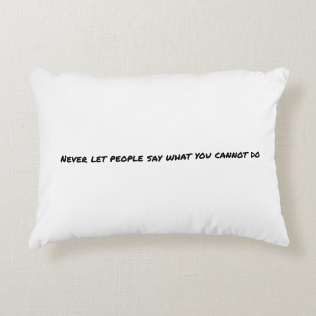 Never Let People Say Accent Pillow (Front)