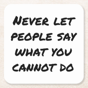 Never Let People Say Paper Coaster