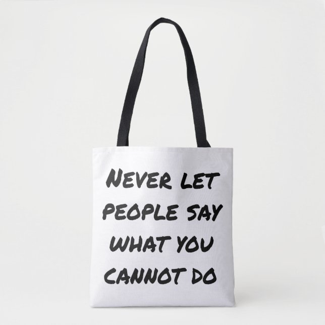 Never Let People Say Shoulder Tote Bag (Front)