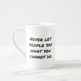 Never Let People Say Speciality Mug