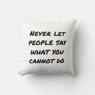 Never Let People Say Throw Pillow