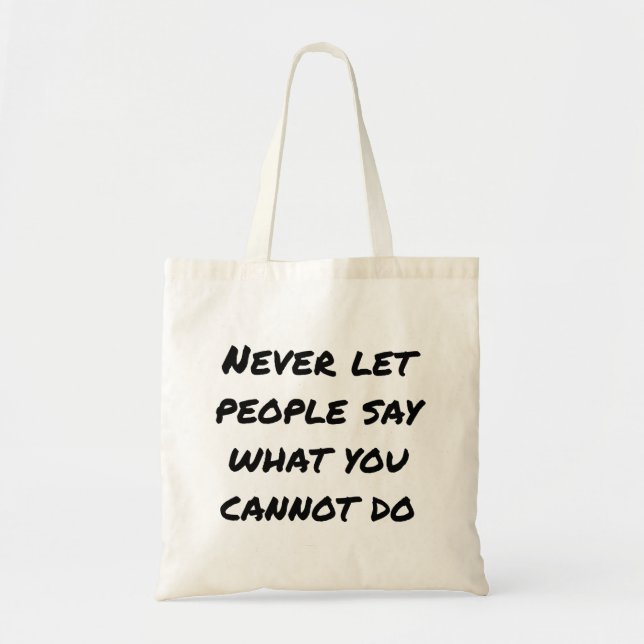 Never Let People Say Tote Bag (Front)