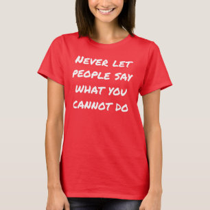 Never Let People Say Women's Basic T-Shirt