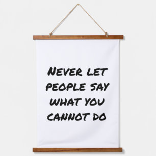 Never Let People Say Wood Topped Wall Tapestry