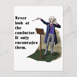 Never Look at the Conductor Postcard