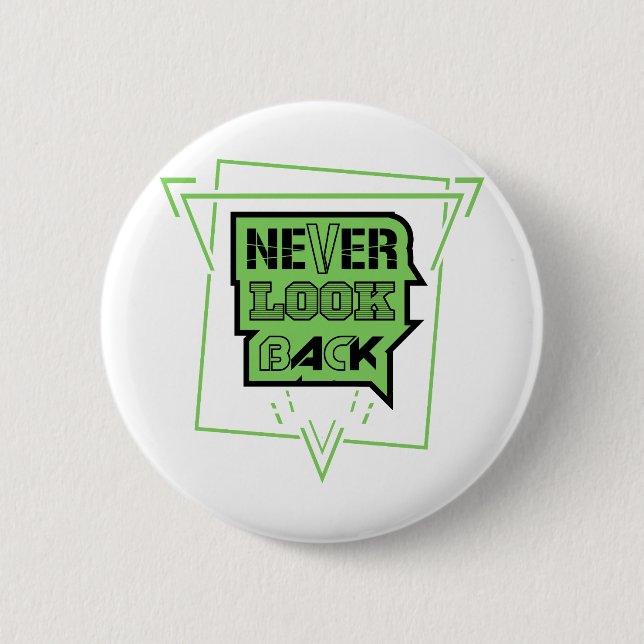 Never look back 6 cm round badge (Front)