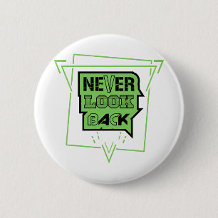 Never look back 6 cm round badge