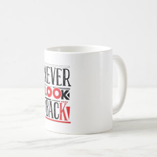 Never Look Back   Bold Red Box Motivational Coffee Mug