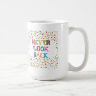 Never Look Back Coffee Mug