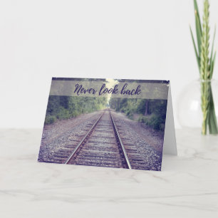 Never Look Back Railroad Encouragement Greeting Card