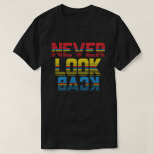 Never Look Back - Retro Motivational Design T-Shirt