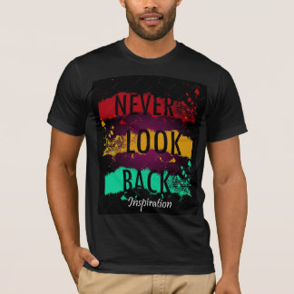 Never look back T-Shirt