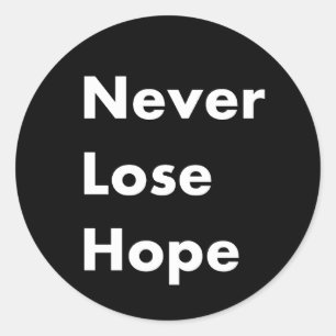 Never lose hope classic round sticker