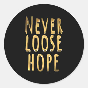 Never Lose Hope Classic Round Sticker