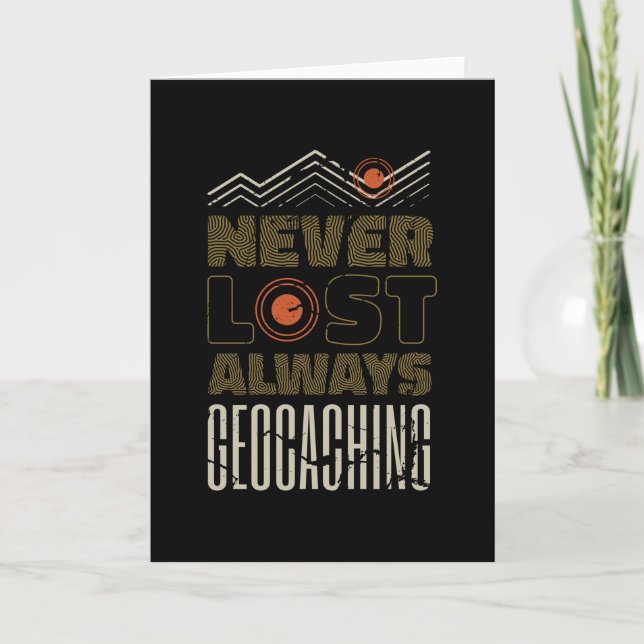 Never Lost Always Geocaching Geocacher Card (Front)