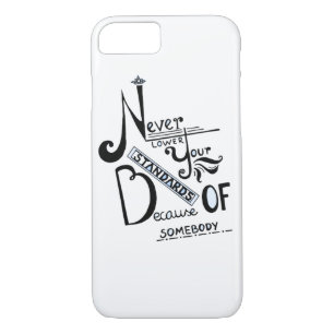 Never lower Your Standards Motivational quote iPhone 8/7 Case