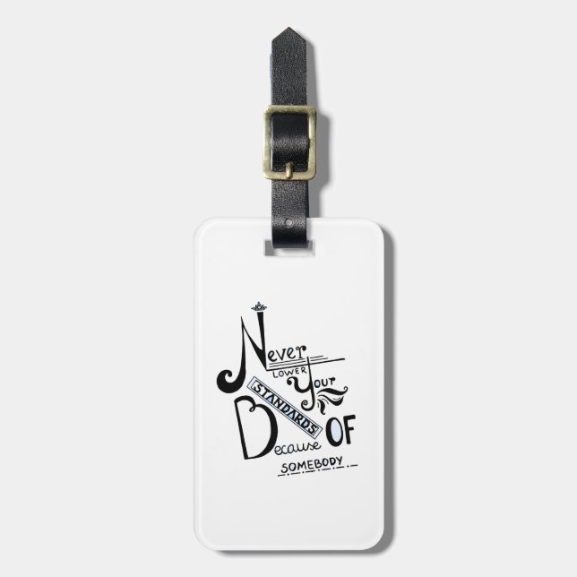 Never lower Your Standards Motivational quote Luggage Tag (Front Vertical)