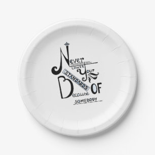Never lower Your Standards Motivational quote Paper Plate