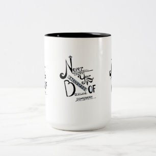 Never lower Your Standards Motivational quote Two-Tone Coffee Mug