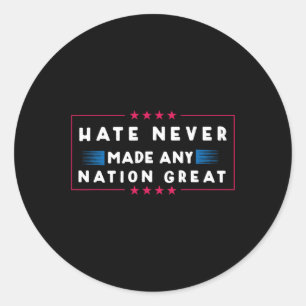 Never Made Any Nation Great Classic Round Sticker