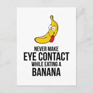Never Make Eye Contact While Eating A Banan Postcard