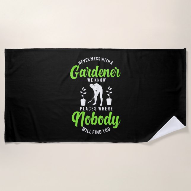 Never Mess With A Gardener Beach Towel (Front)
