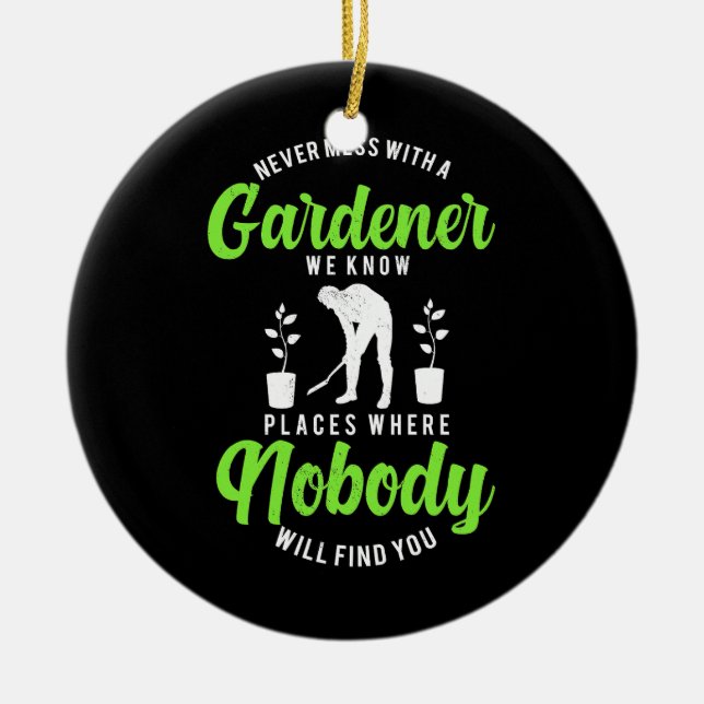 Never Mess With A Gardener Ceramic Tree Decoration (Front)