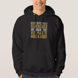Never Mess With A Geocacher  Cache Hunt Geocaching Hoodie
