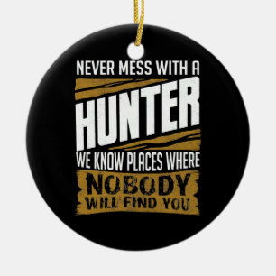 Never Mess With A Hunter Ceramic Tree Decoration