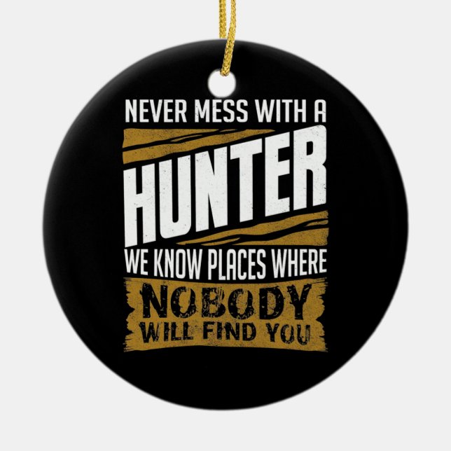 Never Mess With A Hunter Ceramic Tree Decoration (Front)