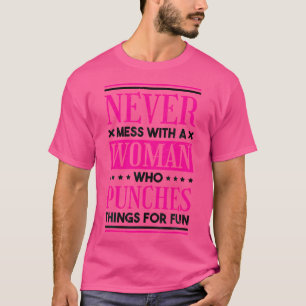 Never Mess With A Woman Who Punches Boxer Boxing T-Shirt
