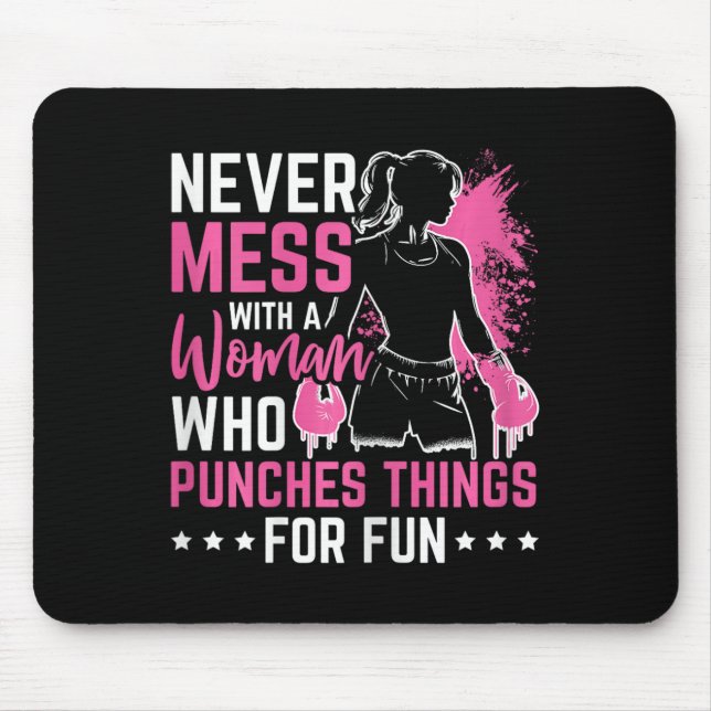 Never Mess With A Woman Who Punches Things For Fun Mouse Mat (Front)