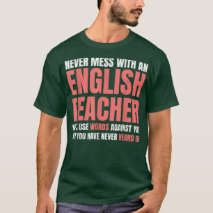 Never Mess With An English Teacher Funny Love Teac T-Shirt