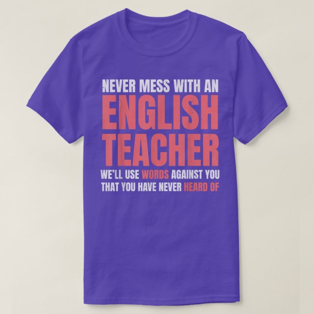 Never Mess With An English Teacher Funny Love Teac T-Shirt (Design Front)